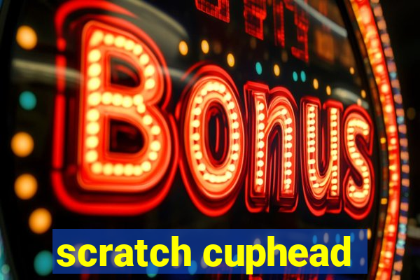 scratch cuphead